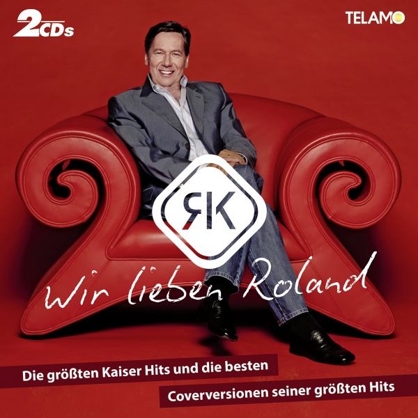 CD Cover wir lieben roland die groessten kaiser hits und die besten coverversionen seiner hits
